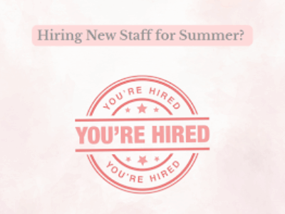 Hiring New Staff for Summer? Here’s How to Set Them Up for Success